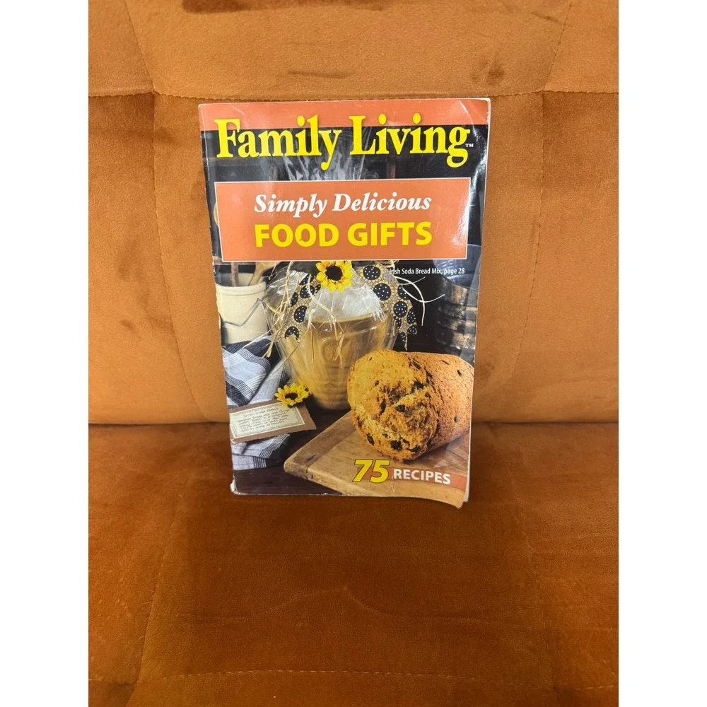 Family Living Simply Delicious Food Gifts 75 Recipes Cookbook Softcover DIY Gift